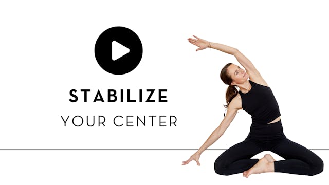 Stabilize Your Center