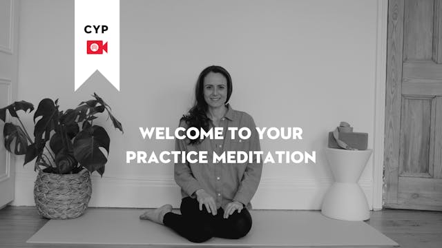 Welcome to your Practice Meditation — Create Your Practice Course Exclusive