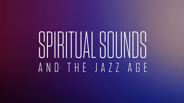 Spiritual Sounds and The Jazz Age