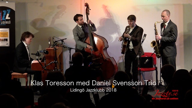 Klas Toresson med Daniel Svensson Trio - Del 1