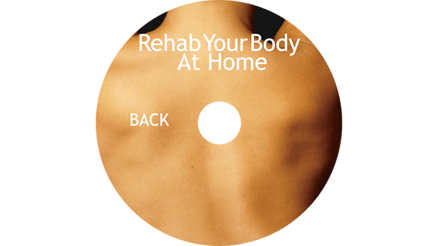 Rehab Your Body At Home - Back Restoration