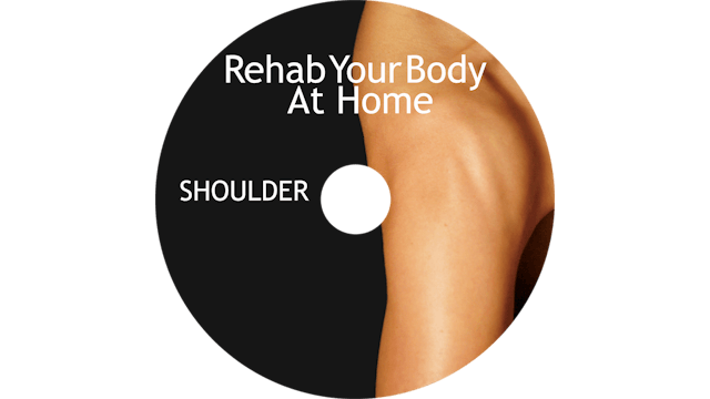 Rehab Your Body At Home - Shoulder Restoration
