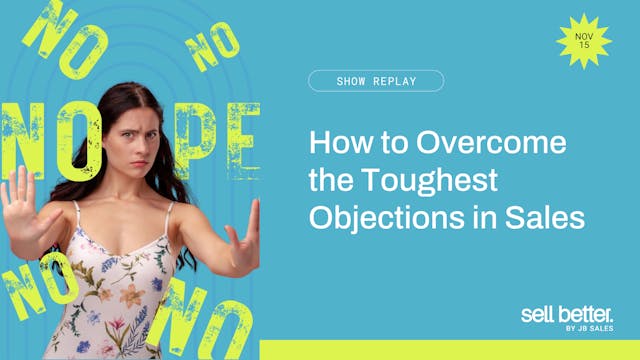 How to Overcome the Toughest Objectio...