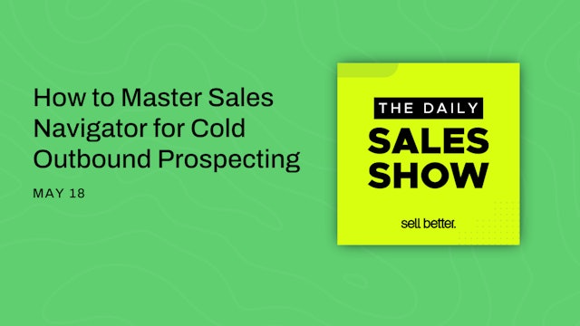 How to Master Sales Navigator for Cold Outbound Prospecting
