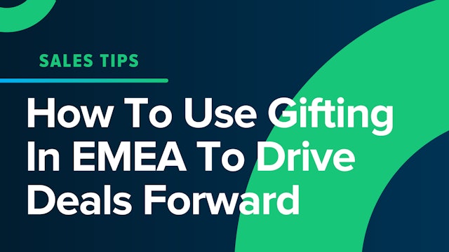 How To Use Gifting In EMEA To Drive Deals Forward
