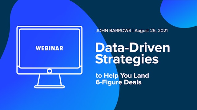 Data-Driven Strategies to Help You Land 6-Figure Deals