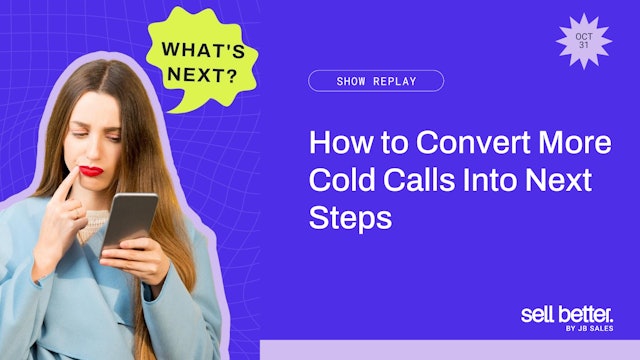 How to Convert More Cold Calls Into Next Steps