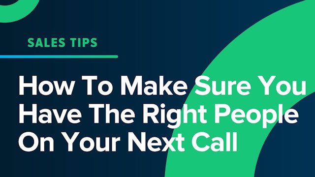 How To Make Sure You Have The Right People On Your Next Call