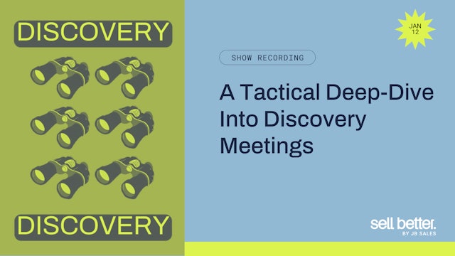 A Tactical Deep-Dive Into Discovery Meetings