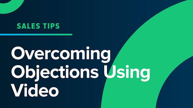 Overcoming Objections Using Videos