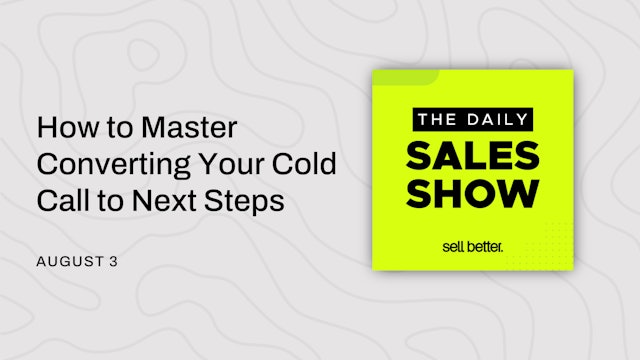 How to Master Converting Your Cold Call to Next Steps