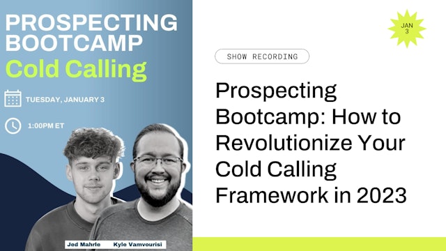  Prospecting Bootcamp: How to Revolutionize Your Cold Calling Framework in 2023