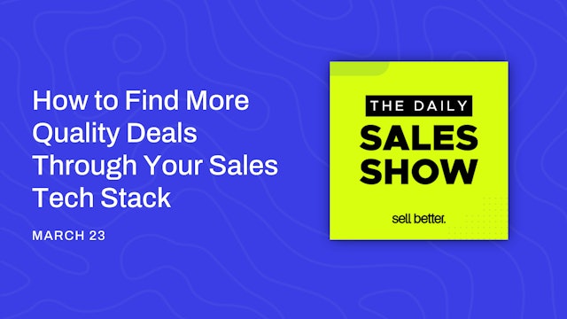 How to Find More Quality Deals Through Your Sales Tech Stack