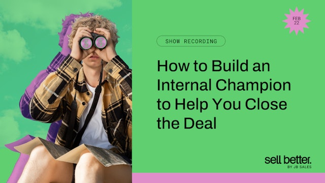 How to Build an Internal Champion to Help You Close the Deal
