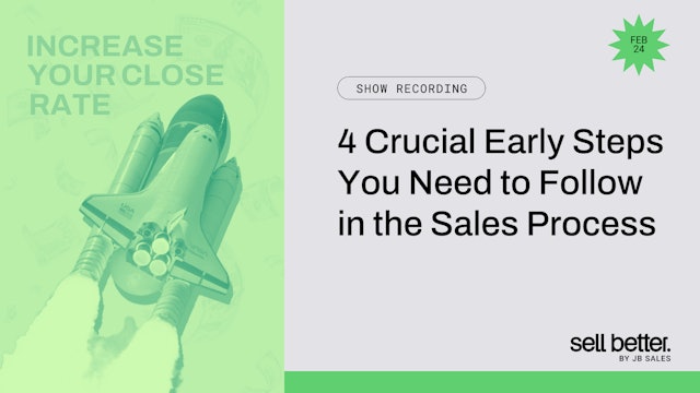 4 Crucial Early Steps You Need to Close More Deals