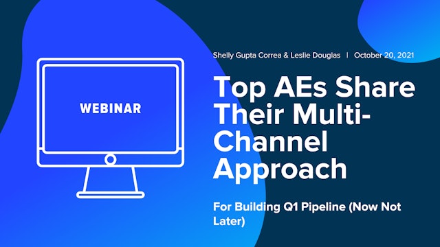 Top AEs Share Their Multi-Channel Approach For Building Q1 Pipeline