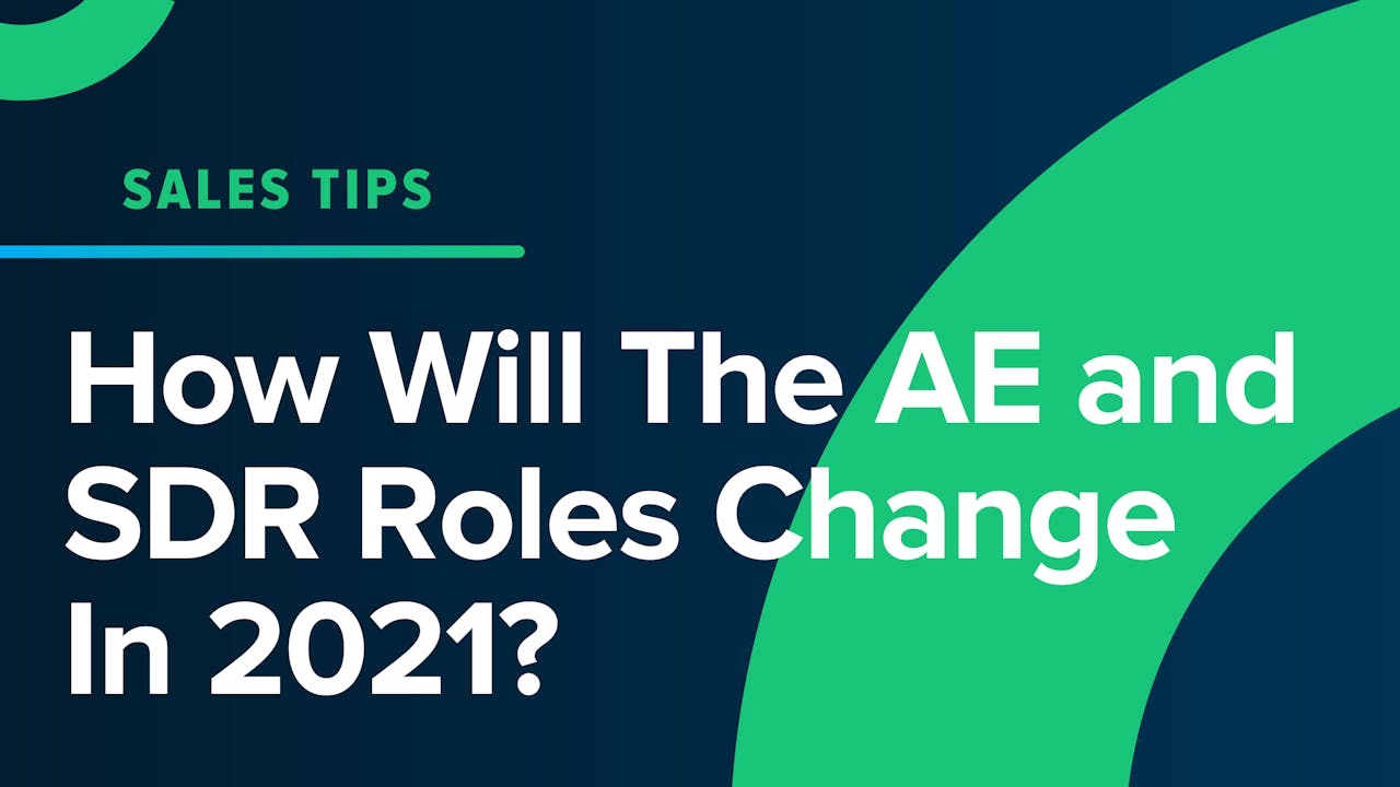 How Will The Ae And Sdr Roles Change In 21 Sales Tips Jb Sales Ondemand