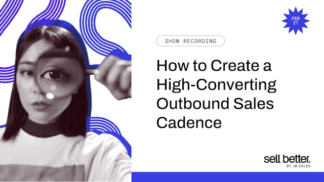 How to Create Your Own High-Converting Outbound Sales Cadence