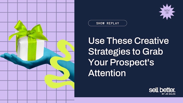 Use These Creative Strategies to Grab Your Prospect's Attention