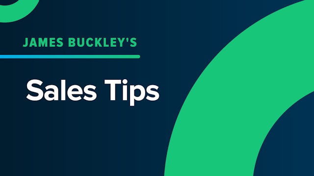 James Buckley's Sales Tips