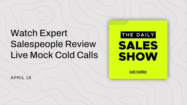 Watch Expert Salespeople Review Live Mock Cold Calls