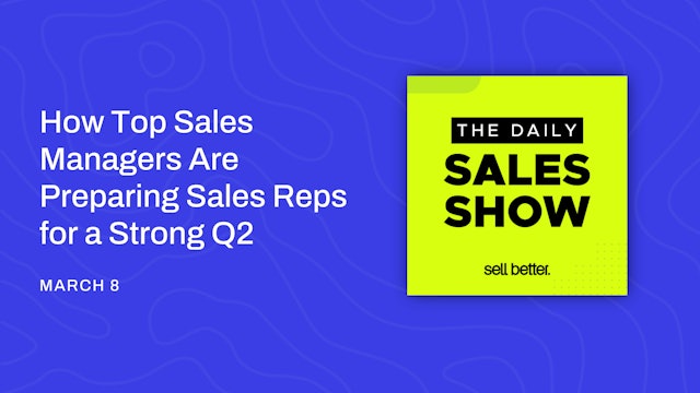 How Top Sales Managers Are Preparing Sales Reps for a Strong Q2