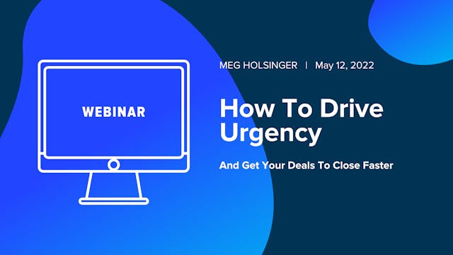How To Drive Urgency And Get Your Dea...
