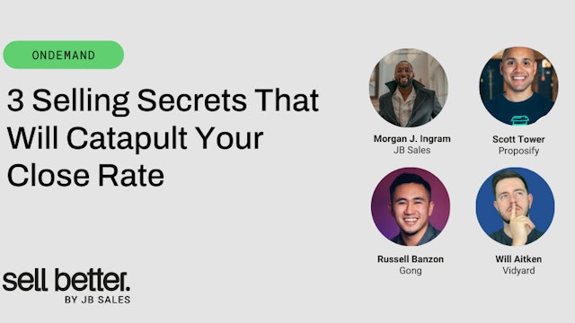 3 Selling Secrets That Will Catapult Your Close Rate