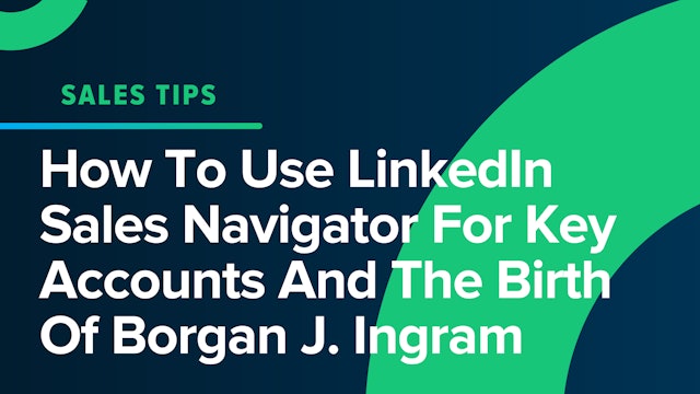 How To Use LinkedIn Sales Navigator For Key Accounts
