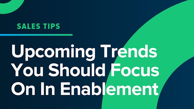 Upcoming Trends You Should Focus On In Enablement