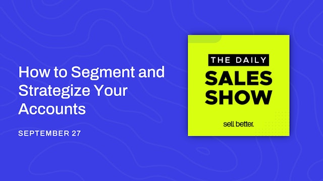 How to Segment and Strategize Your Accounts