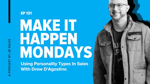 Ep. 131: Drew D'Agostino - Using Personality Types In Sales