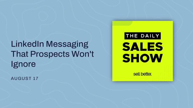 LinkedIn Messaging That Prospects Won't Ignore