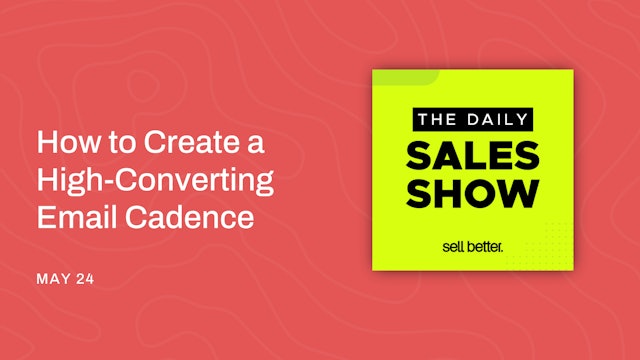 How to Create a High-Converting Email Cadence