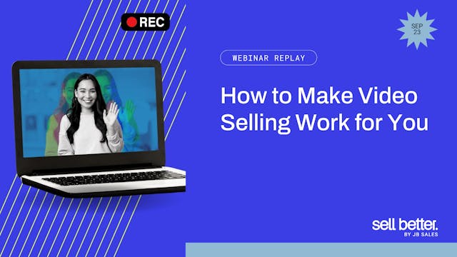 How to Make Video Selling Work for You