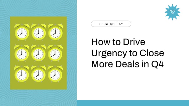 How to Drive Urgency to Close More Deals in Q4