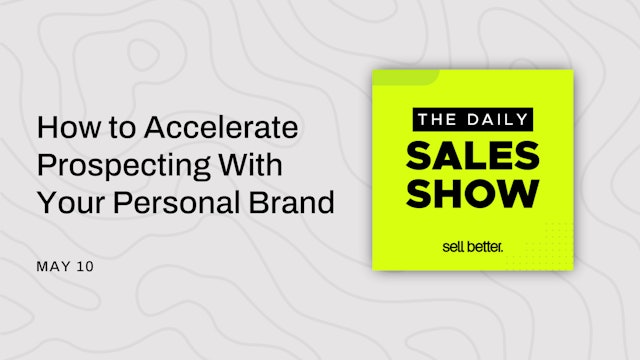 How to Accelerate Prospecting With Your Personal Brand