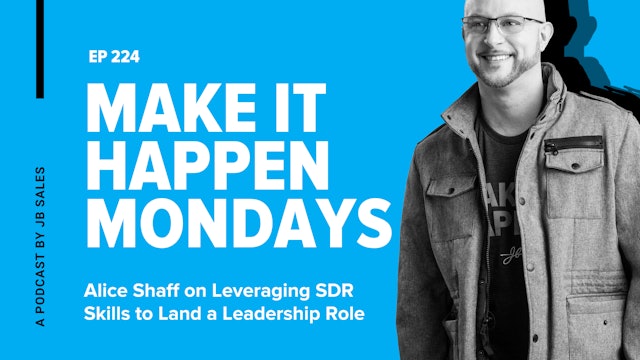 Ep.224: Alice Shaff on Leveraging SDR Skills to Land a Leadership Role 