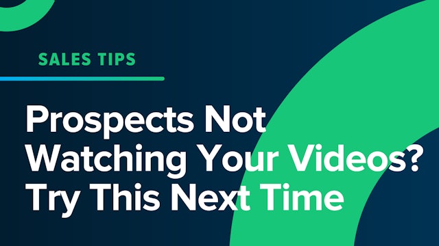 Prospects Not Watching Your Videos? Try This Next Time