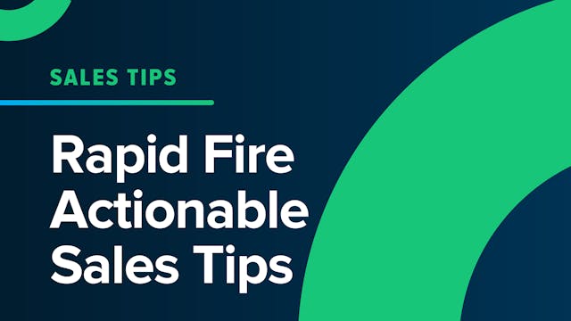 Rapid Fire Actionable Sales Tips