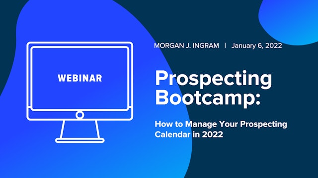 Prospecting Bootcamp: How to Manage Your Prospecting Calendar in 2022