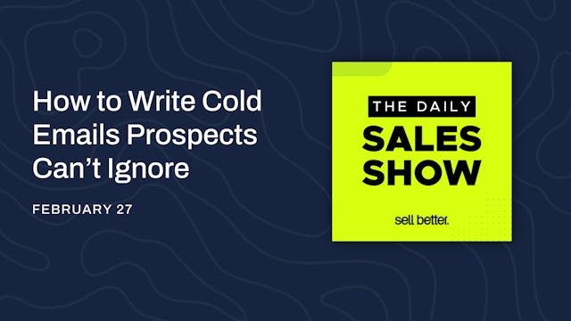 How to Write Cold Emails Prospects Can’t Ignore