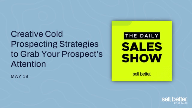 Creative Cold Prospecting Strategies to Grab Your Prospect's Attention