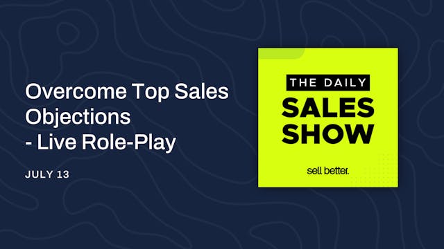 Overcome Top Sales Objections  - Live...