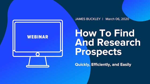 How to Find and Research All of Your Prospects Quickly, Efficiently, and Easily