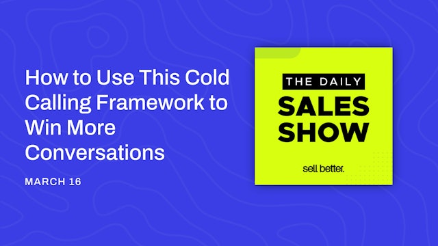How to Use This Cold Calling Framework to Win More Conversations