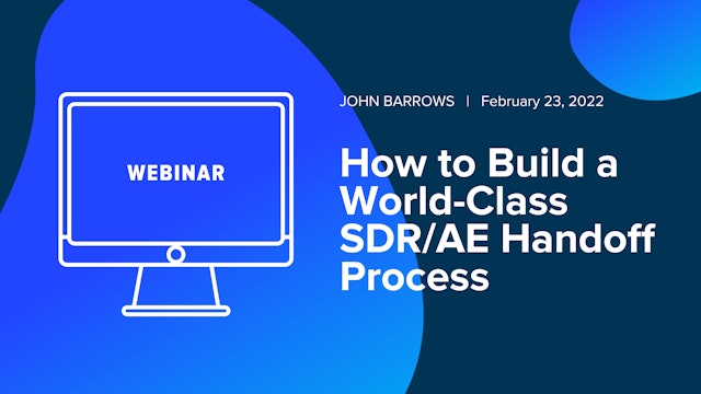 How to Build a World-Class SDR/AE Handoff Process