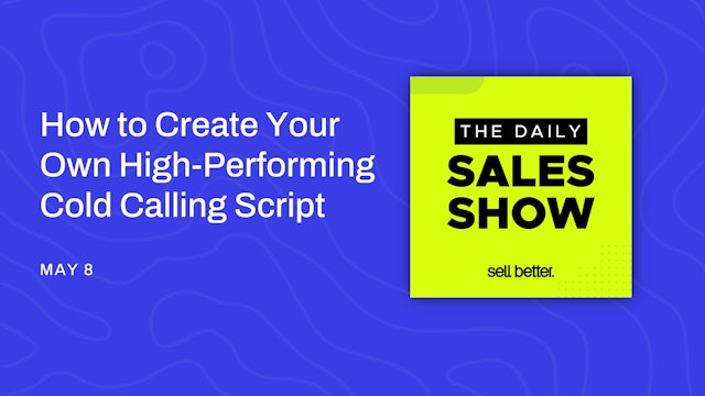 How to Create Your Own High-Performance Cold Calling Script