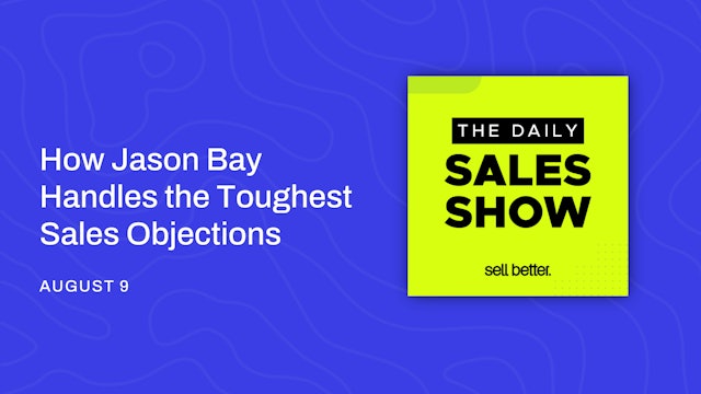 How Jason Bay Handles the Toughest Sales Objections