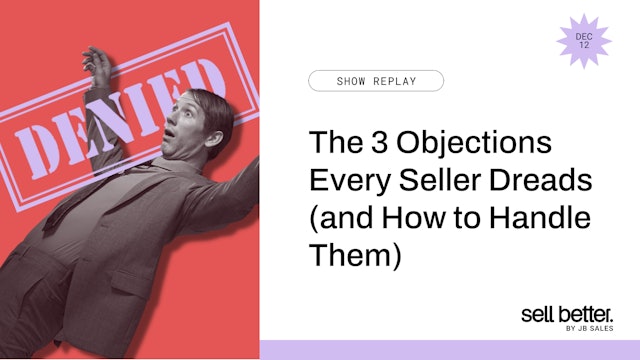 The 3 Objections Every Seller Dreads (and How to Handle Them)